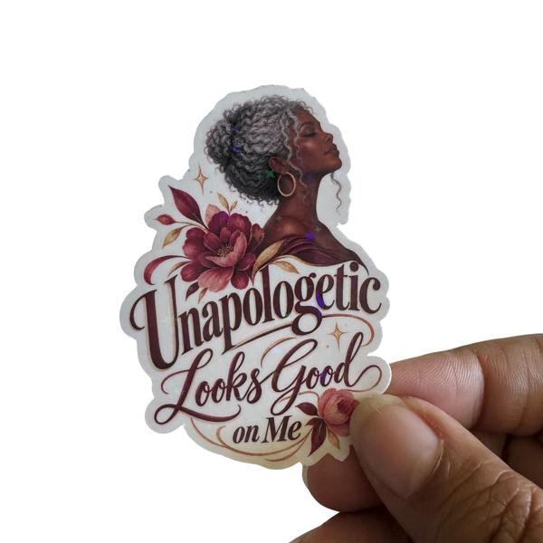 Unapologetic Looks Good on Me Sticker