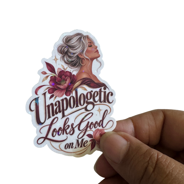 Unapologetic Looks Good on Me Sticker