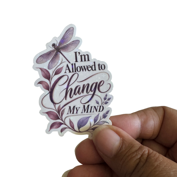 I'm Allowed to Change My Mind Sticker