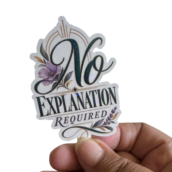 No Explanation Required Sticker