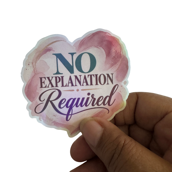 No Explanation Required Sticker