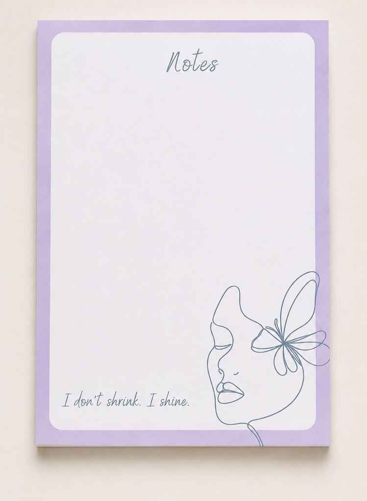 Say It Loud Collection - "I don't shrink.  I shine." Notepad
