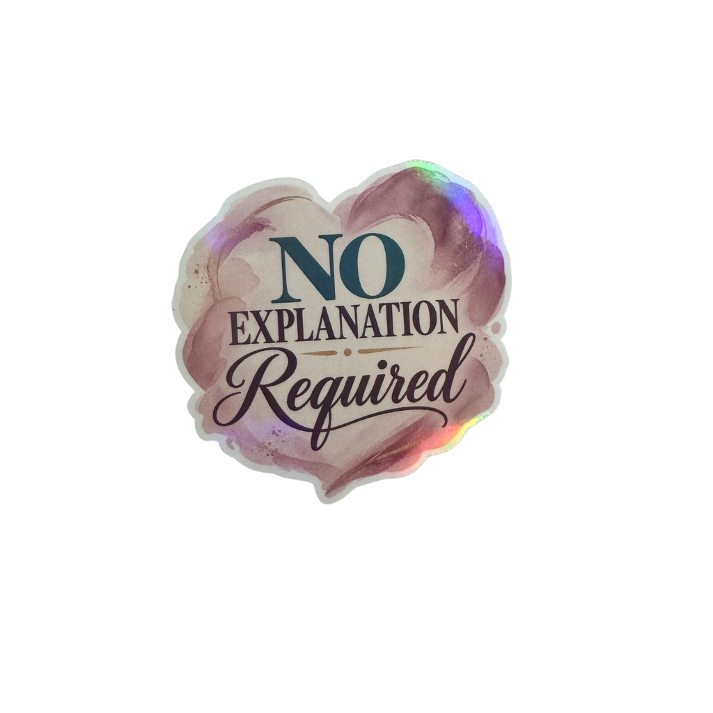 No Explanation Required Sticker